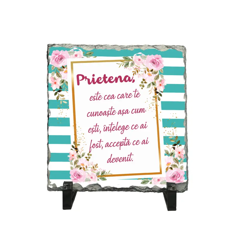 Prietena este cea care te cunoaste asa cum esti piatra ardezie personalizata, cu mesaj model, pa059